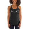 BALLET Women's Racerback Tank