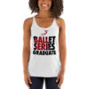 Ballet Series Graduate Women's Racerback Tank